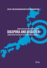 Diaspora and Disaster : Japanese Outside Japan and the Triple Catastrophy of March 2011 - eBook