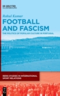 Football and Fascism : The Politics of Popular Culture in Portugal - Book
