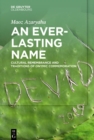 An Everlasting Name : Cultural Remembrance and Traditions of Onymic Commemoration - eBook