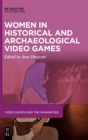 Women in Historical and Archaeological Video Games - Book