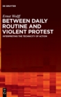 Between Daily Routine and Violent Protest : Interpreting the Technicity of Action - Book