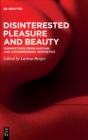 Disinterested Pleasure and Beauty : Perspectives from Kantian and Contemporary Aesthetics - Book