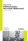 Politische Justiz, Herrschaft, Widerstand : Aufsatze Und Manuskripte - Book