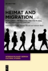 Heimat and Migration : Reimagining the Regional and the Global in the Twenty-First Century - eBook