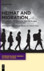 Heimat and Migration : Reimagining the Regional and the Global in the Twenty-First Century - Book