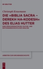 Die »Biblia Sacra – Derekh ha-Kodesh« des Elias Hutter : Eine sprachdidaktische, kultur- und editionsgeschichtliche Analyse - Book
