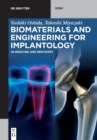 Biomaterials and Engineering for Implantology : In Medicine and Dentistry - Book
