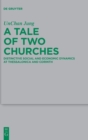 A Tale of Two Churches : Distinctive Social and Economic Dynamics at Thessalonica and Corinth - Book