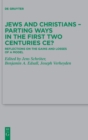 Jews and Christians - Parting Ways in the First Two Centuries CE? : Reflections on the Gains and Losses of a Model - Book