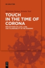 Touch in the Time of Corona : Reflections on Love, Care, and Vulnerability in the Pandemic - Book