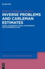 Inverse Problems and Carleman Estimates : Global Uniqueness, Global Convergence and Experimental Data - Book