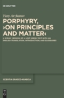 Porphyry, >On Principles and Matter< : A Syriac Version of a Lost Greek Text with an English Translation, Introduction, and Glossaries - Book