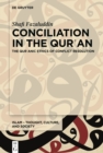 Conciliation in the Qur?an : The Qur?anic Ethics of Conflict Resolution - eBook