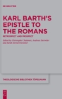 Karl Barth's Epistle to the Romans : Retrospect and Prospect - Book