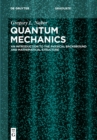 Quantum Mechanics : An Introduction to the Physical Background and Mathematical Structure - Book