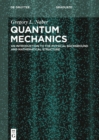 Quantum Mechanics : An Introduction to the Physical Background and Mathematical Structure - eBook