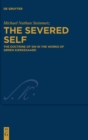 The Severed Self : The Doctrine of Sin in the Works of Soren Kierkegaard - Book