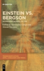 Einstein vs. Bergson : An Enduring Quarrel on Time - Book