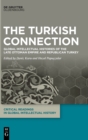 The Turkish Connection : Global Intellectual Histories of the Late Ottoman Empire and Republican Turkey - Book