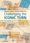 Challenging the Iconic Turn : Positionen – Methoden – Perspektiven - Book