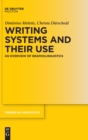 Writing Systems and Their Use : An Overview of Grapholinguistics - Book