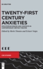 Twenty-First Century Anxieties : Dys/Utopian Spaces and Contexts in Contemporary British Theatre - Book