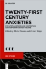 Twenty-First Century Anxieties : Dys/Utopian Spaces and Contexts in Contemporary British Theatre - eBook