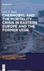Chernobyl and the Mortality Crisis in Eastern Europe and the Former USSR - Book