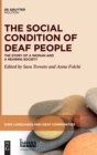 The Social Condition of Deaf People : The Story of a Woman and a Hearing Society - Book