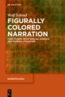Figurally Colored Narration : Case Studies from English, German, and Russian Literature - eBook