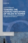 Toward the Characterization of Helen in Homer : Appellatives, Periphrastic Denominations, and Noun-Epithet Formulas - Book