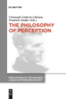 The Philosophy of Perception : Proceedings of the 40th International Ludwig Wittgenstein Symposium - Book