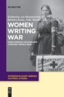 Women Writing War : From German Colonialism through World War I - Book