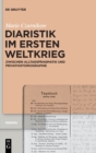 Diaristik Im Ersten Weltkrieg : Zwischen Alltagspragmatik Und Privathistoriographie - Book