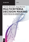 Multicriteria Decision Making : Systems Modeling, Risk Assessment, and Financial Analysis for Technical Projects - Book