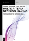 Multicriteria Decision Making : Systems Modeling, Risk Assessment, and Financial Analysis for Technical Projects - eBook