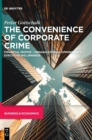 The Convenience of Corporate Crime : Financial Motive – Organizational Opportunity – Executive Willingness - Book