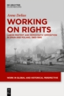 Working on Rights : Labor Protest and Democratic Opposition in Spain and Poland, 1960-1990 - eBook