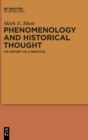 Phenomenology and Historical Thought : Its History as a Practice - Book