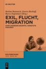 Exil, Flucht, Migration : Konfligierende Begriffe, Vernetzte Diskurse? - Book