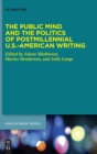 The Public Mind and the Politics of Postmillennial U.S.-American Writing - Book