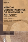 Medical Understandings of Emotions in Antiquity : Theory, Practice, Suffering. Ancient Emotions III - eBook