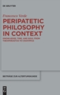 Peripatetic Philosophy in Context : Knowledge, Time, and Soul from Theophrastus to Cratippus - Book