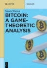 Bitcoin: A Game-Theoretic Analysis - Book