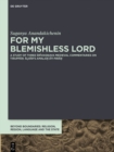 For My Blemishless Lord : A Study of Three Srivaisnava Medieval Commentaries on Tiruppan Alvar's Amalan Ati Piran - eBook