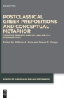 Postclassical Greek Prepositions and Conceptual Metaphor : Cognitive Semantic Analysis and Biblical Interpretation - Book