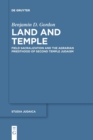 Land and Temple : Field Sacralization and the Agrarian Priesthood of Second Temple Judaism - Book