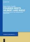 Fourier Meets Hilbert and Riesz : An Introduction to the Corresponding Transforms - eBook