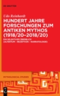 Hundert Jahre Forschungen Zum Antiken Mythos (1918/20-2018/20) : Ein Selektiver Uberblick (Altertum - Rezeption - Narratologie) - Book