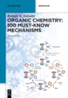 Organic Chemistry: 100 Must-Know Mechanisms - Book